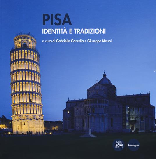 Pisa. Identità e tradizioni. Ediz. illustrata - copertina