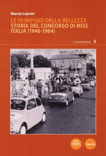 Le Olimpiadi della bellezza. Storia del concorso di Miss Italia (1946-1964) - Marzia Leprini - copertina