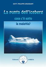 La punta dell'iceberg. Cosa c'è sotto la malattia