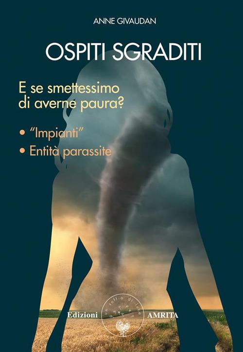 Ospiti sgraditi. E se smettessimo di averne paura? - Anne Givaudan,Daniela Muggia - ebook