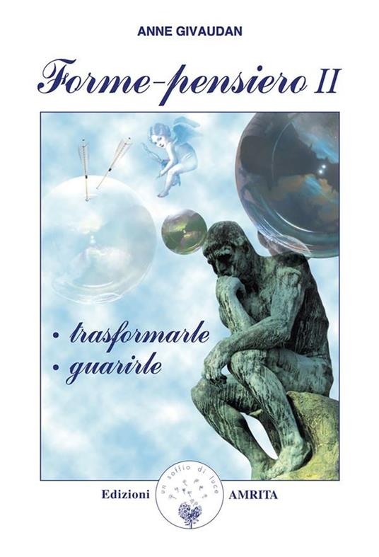 Forme-pensiero II: trasformarle, guarirle - Anne Givaudan,D. Muggia - ebook