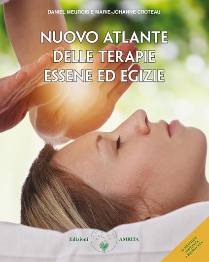 Nuovo atlante delle terapie essene ed egizie. Ediz. ampliata - Daniel Meurois,Marie-Johanne Croteau - copertina