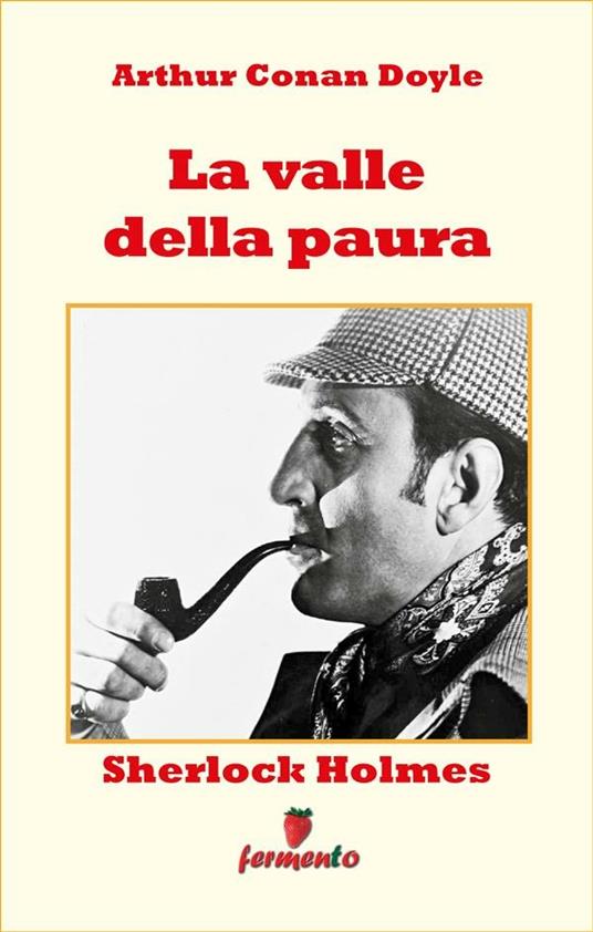 Sherlock Holmes. La valle della paura - Arthur Conan Doyle,Walter Sarri - ebook