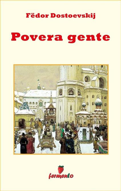 Povera gente - Fëdor Dostoevskij,Elvio Bollardi - ebook