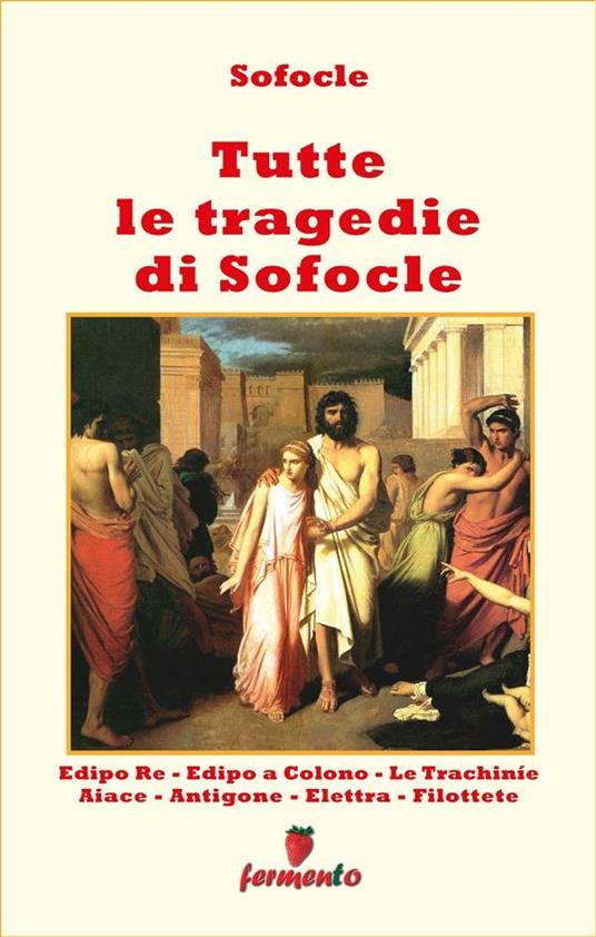 Tutte le tragedie - Sofocle,Livio Dalpà - ebook