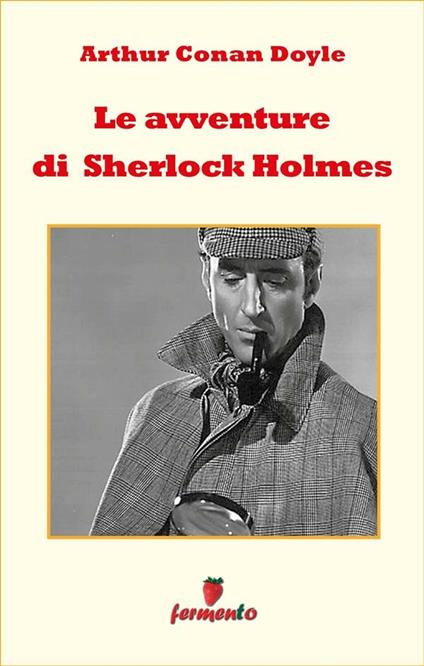 Le avventure di Sherlock Holmes - Arthur Conan Doyle - ebook