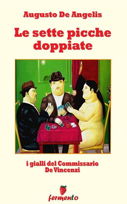 Le sette picche doppiate. I gialli del commissario De Vincenzi - Augusto De Angelis - ebook