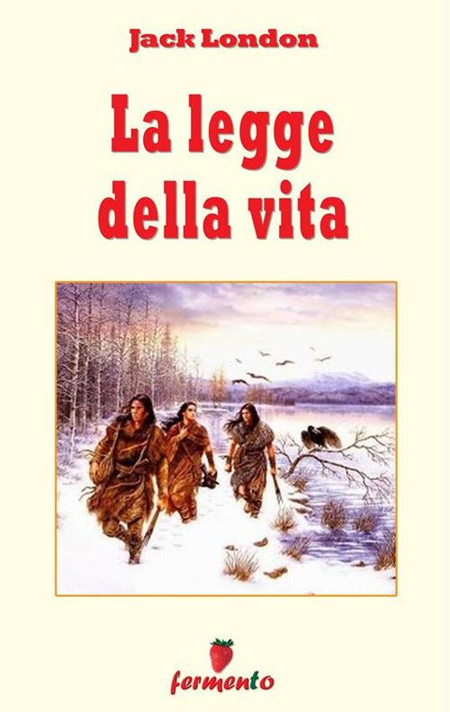 La legge della vita - Jack London - ebook