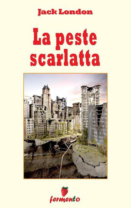 La peste scarlatta - Jack London - ebook