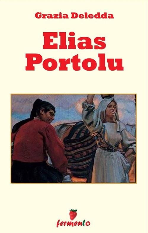 Elias Portolu - Grazia Deledda - ebook