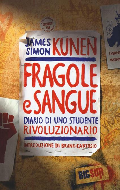 Fragole e sangue. Diario di uno studente rivoluzionario - James Simon Kunen - copertina