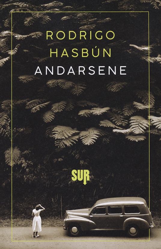 Andarsene - Rodrigo Hasbún - copertina