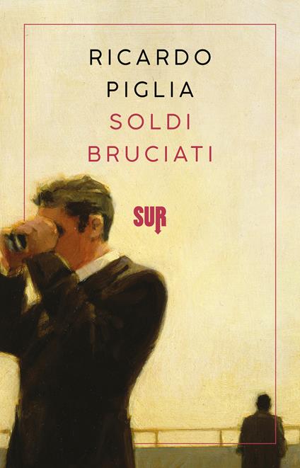 Soldi bruciati - Ricardo Piglia,Pino Cacucci - ebook