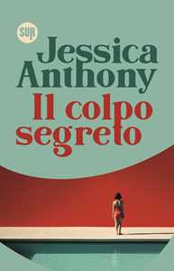 Libro Il colpo segreto Jessica Anthony