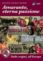 Amaranto, eterna passione. AS Livorno calcio. Dalle origini, all'Europa