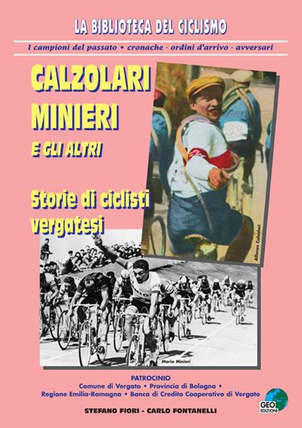 Calzolari, Minieri e gli altri. Storie di ciclisti vergatesi - Carlo Fontanelli,Stefano Fiori - copertina