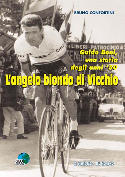 L' angelo biondo di Vicchio. Guido Boni, una storia degli anni '50 - Bruno Confortini - copertina