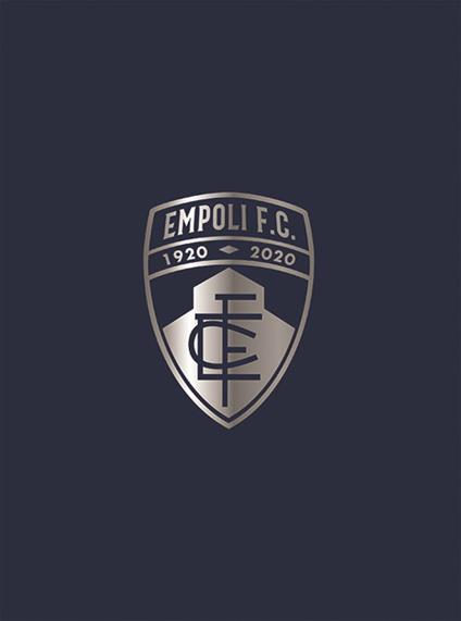 Empoli fc 1920-2020 cento anni di emozioni - Carlo Fontanelli - copertina