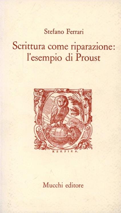 Scrittura come riparazione: l'esempio di Proust - Stefano Ferrari - copertina