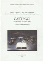 Giosuè Carducci. Gli amici veronesi (Bettelloni, Patuzzi, Biadego, Fraccaroli). Carteggi (ottobre 1875-dicembre 1906)