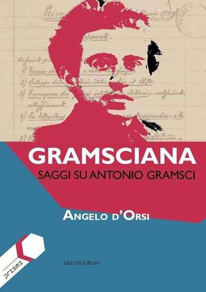 Gramsciana. Saggi su Antonio Gramsci - Angelo D'Orsi - copertina