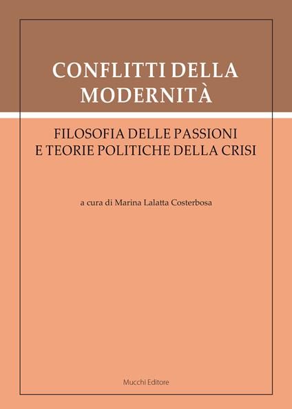 Conflitti della modernità. Filosofia delle passioni e teorie politiche della crisi - copertina