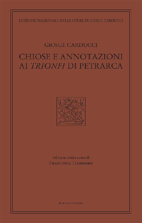 Chiose e annotazioni ai Trionfi di Petrarca - Giosuè Carducci - copertina