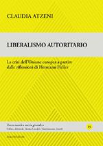 Liberalismo autoritario. La crisi dell'Unione europea a partire dalle riflessioni di Hermann Heller