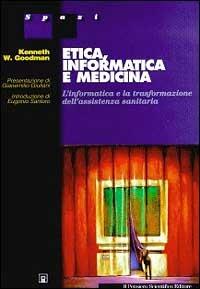 Etica, informatica e medicina - Kenneth W. Goodman - copertina