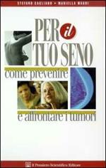 Per il tuo seno. Come prevenire e affrontare i tumori