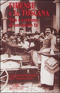 Firenze e la Toscana. Vita e costume di un secolo fa - copertina