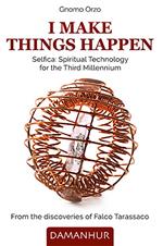 I make things happen. Selfica: spiritual technology for the third millennium