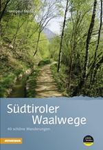 Sudtiroler Waalwege ein Bildwanderbuch