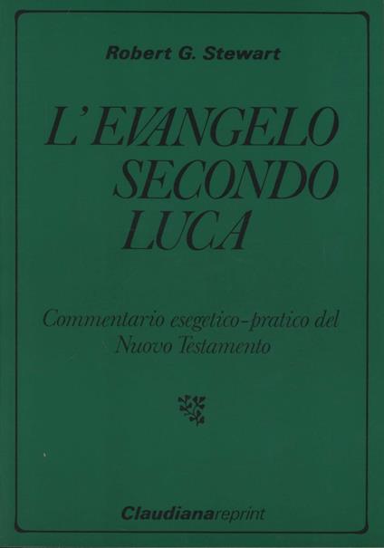 L' evangelo secondo Luca - Robert G. Stewart - copertina