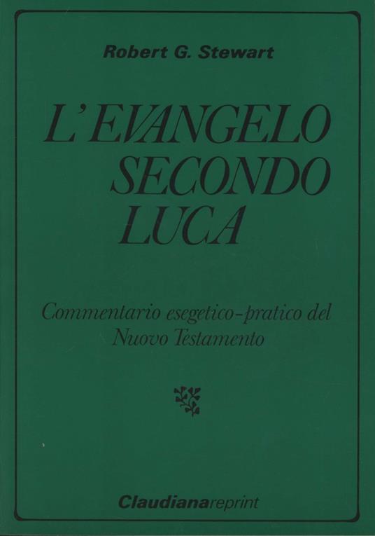 L' evangelo secondo Luca - Robert G. Stewart - copertina