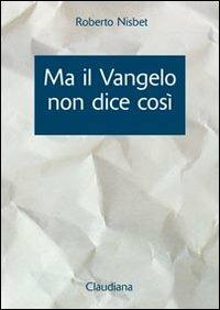 Ma il Vangelo non dice così. Esposizione delle differenze fra la chiesa cattolica romana e il Vangelo - Roberto Nisbet - copertina