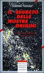 Il segreto delle nostre origini. La singolare attualità di Genesi 1-11