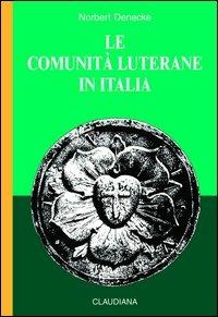 Le comunità luterane in Italia - Norbert Denecke - copertina