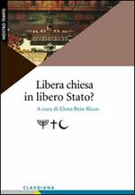 Libera Chiesa in libero Stato?