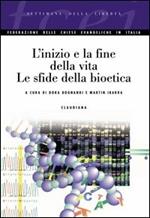 L' inizio e la fine della vita. Le sfide della bioetica