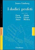 I dodici profeti. Vol. 1: Osea, Gioele, Amos, Abdia, Giona e Michea.