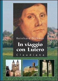 In viaggio con Lutero - Reinhard Dithmar - copertina