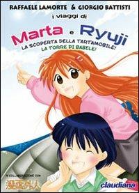 La scoperta della tartamobile-La torre di Babele. I viaggi di Marta e Ryuji - Raffaele Lamorte,Giorgio Battisti - copertina