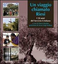 Un viaggio chiamato Riesi. I 50 anni del servizio cristiano. Ediz. multilingue - copertina