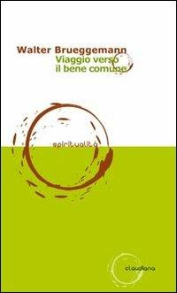 Viaggio verso il bene comune - Walter Brueggemann - copertina