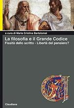 La filosofia e il grande codice. Fissità dello scritto. Libertà del pensiero?