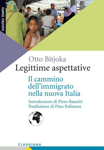 Legittime aspettative. Il cammino dell'immigrato nella nuova Italia - Otto Bitjoka - copertina