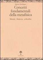 Concetti fondamentali della metafisica. Mondo, finitezza, solitudine