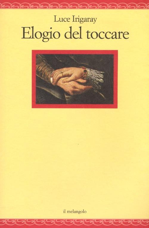 Elogio del toccare - Luce Irigaray - copertina