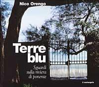 Terre blu. Sguardi sulla riviera di ponente - Nico Orengo - copertina